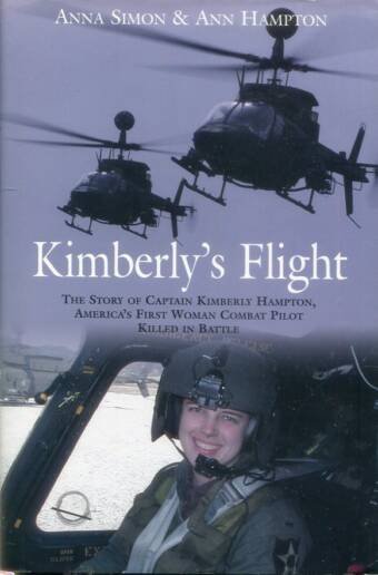Kimberly's Flight - The Story Of Captain Kimberly Hampton, America's First Woman Combat Pilot Killed In Battle
