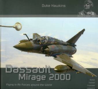 Dassault Mirage 2000 - Flying In Air Forces Around The World - Aircraft In Detail No. 3