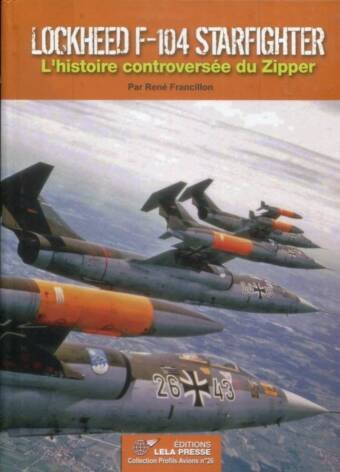 Lockheed F-104 Starfighter - L'Histoire Controversee Du Zipper