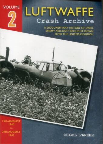 Luftwaffe Crash Archive 2 - 15th August 1940 To 29th August 1940