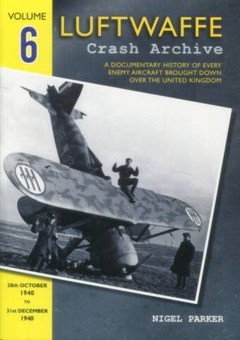 Luftwaffe Crash Archive 6 - 28th October 1940 To 31st December 1940