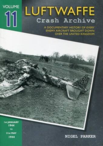 Luftwaffe Crash Archive 11 - 1st January 1944 To 31st May 1944