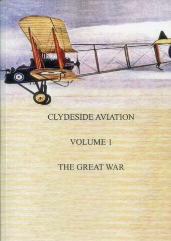 Clydeside Aviation Volume 1 - The Great War