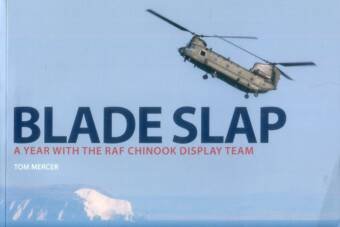 Blade Slap - A Year With The RAF Chinook Display Team
