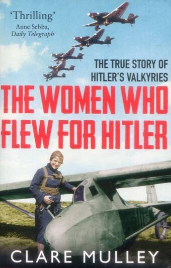 The Women Who Flew For Hitler