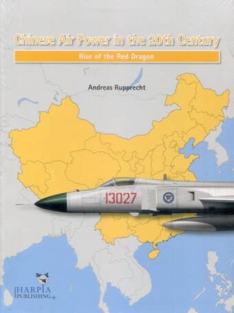 Chinese Air Power In The 20th Century - Rise Of The Red Dragon
