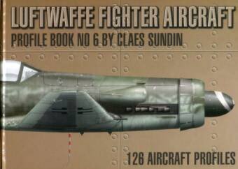 Luftwaffe Fighter Aircraft - Profile Book No. 6