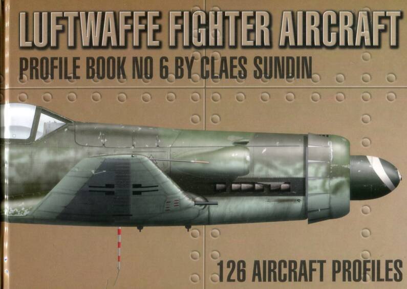 Luftwaffe Fighter Aircraft - Profile Book No. 6