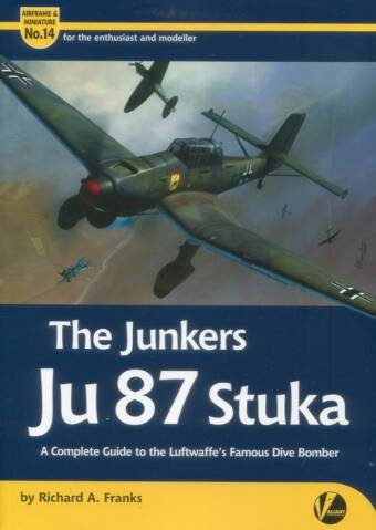 The Junkers Ju 87 Stuka - A Complete Guide To The Luftwaffe's Famous Dive Bomber