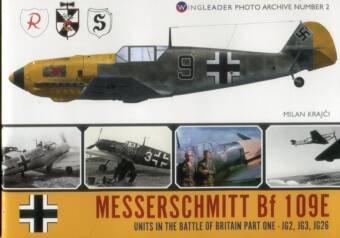 Messerschmitt Bf 109E Units In The Battle Of Britain Part One - JG2, JG3, JG26 - Wingleader Photo Archive No. 2