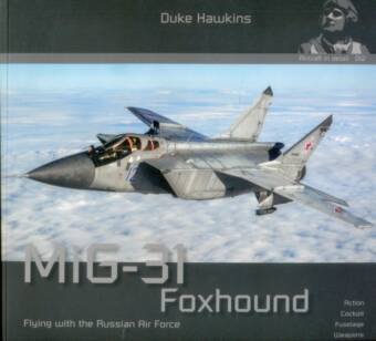 MiG-31 Foxhound - Flying With The Russian Air Force - Aircraft In Detail No. 12