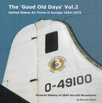 The "Good Old Days" Vol. 2 - United States Air Force In Europe 1964-1972