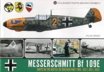 Messerschmitt Bf 109E Units In The Battle Of Britain Part Two - JG27, JG51, JG52 - Wingleader Photo Archive No. 4