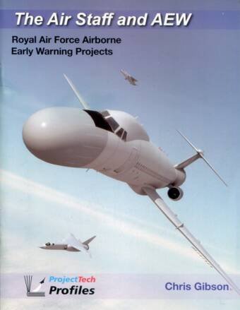 The Air Staff And AEW - Royal Air Force Airborne Early Warning Projects