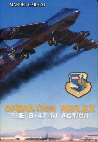 Operation Reflex - The B-47 In Action