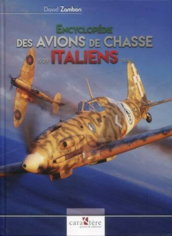 Encyclopedie Des Avions De Chasse Italiens 1939-1945