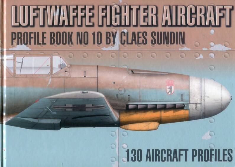 Luftwaffe Fighter Aircraft - Profile Book No. 10