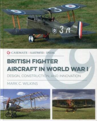 British Fighter Aircraft In World War I - Design, Construction And Innovation