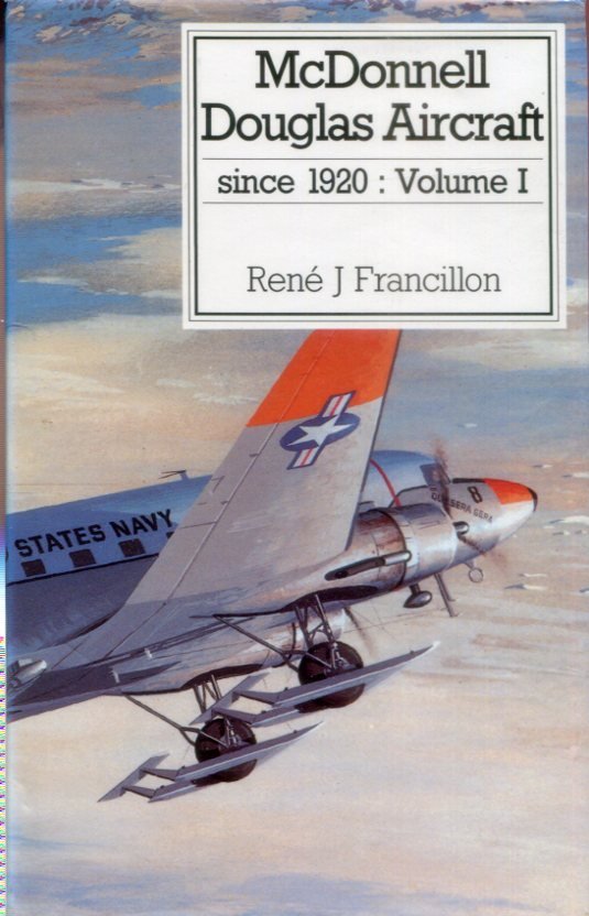 McDonnell Douglas Aircraft Since 1920 Volume I