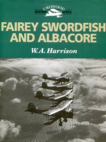 Fairey Swordfish And Albacore - Crowood Aviation Series
