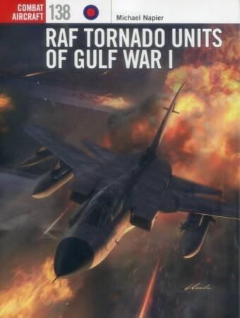 RAF Tornado Units Of Gulf War I - Osprey Combat Aircraft 138