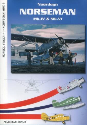 Noorduyn Norseman Mk.IV & Mk. VI