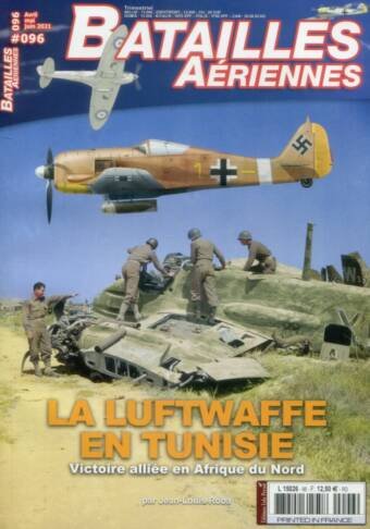 Batailles Aeriennes No. 96 - La Luftwaffe En Tunise - Victoire alliee Afrique du Nord