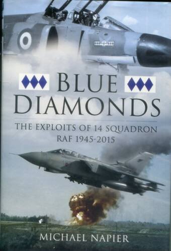 Blue Diamonds - The Exploits Of 14 Squadron RAF 1945-2015