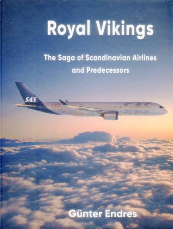 Royal Vikings - The Saga Of Scandinavian Airlines And Predecessors