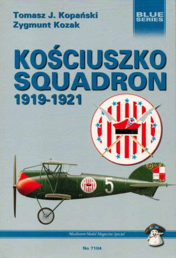 Kosciuszko Squadron 1919-1921 - Stratus Mushroom Model Magazine Blue Series No 7104