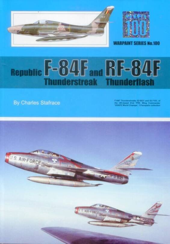 Republic F-84F Thunderstreak & RF-84F Thunderflash - Warpaint Series No. 100
