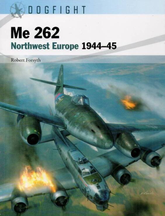 Dogfight 6 - Me 262 - Northwest Europe 1944-45