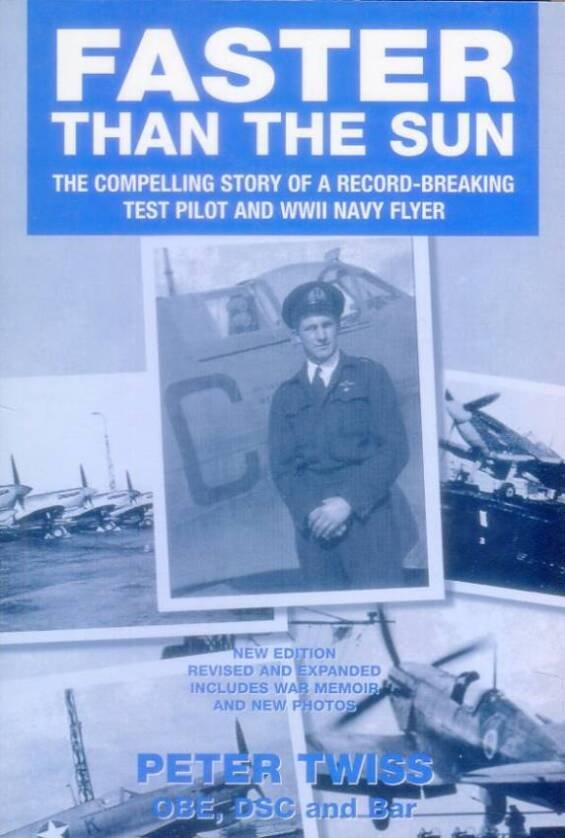 Faster Than The Sun - The Compelling Story Of A Record-Breaking Test Pilot And WWII Navy Flyer (Signed)
