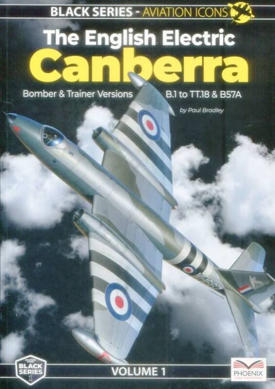 The English Electric Canberra Volume 1 - Bomber & Trainer Versions B.1 To TT.18 & B57A