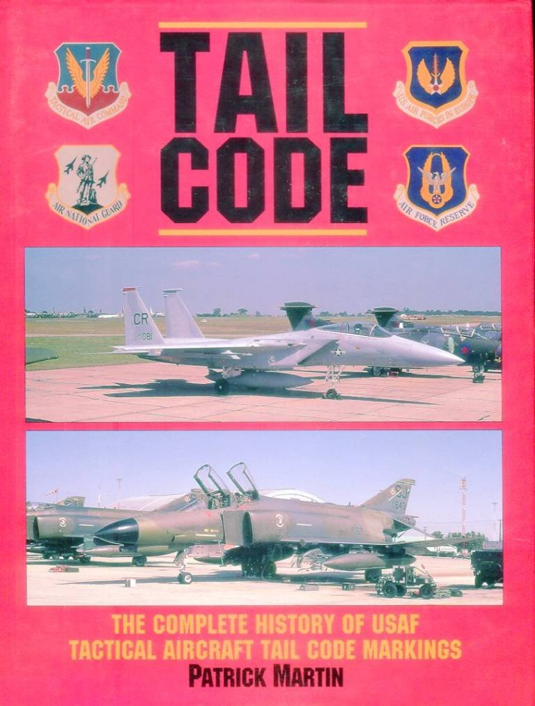 Tail Code – The Complete History Of USAF Tactical Aircraft Tail Code ...