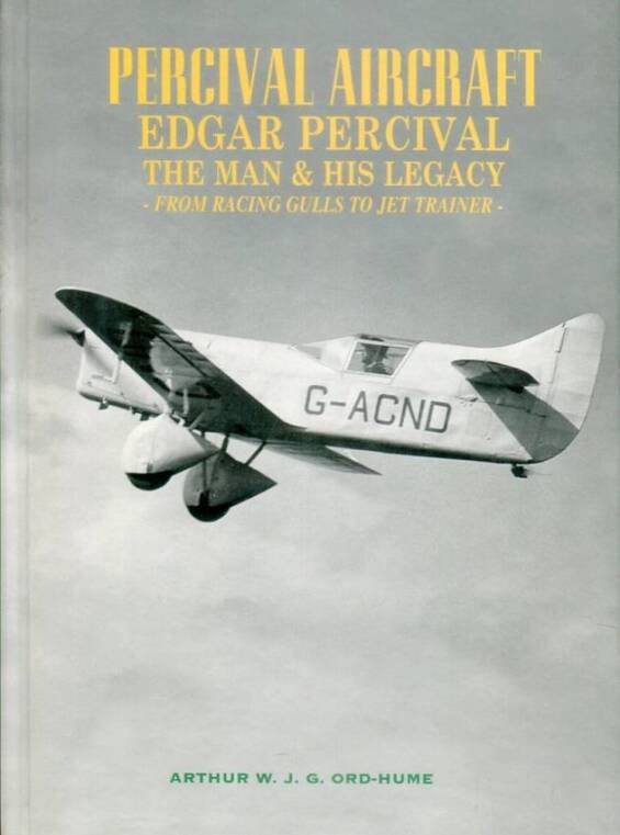 Percival Aircraft - Edgar Percival - The Man & His Legacy - From Racing Gulls to Jet Trainers