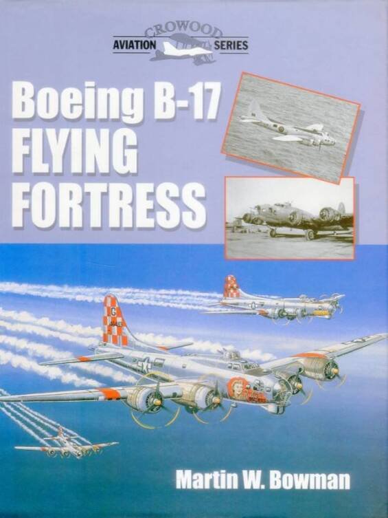 Boeing B-17 Flying Fortress - Crowood Aviation Series