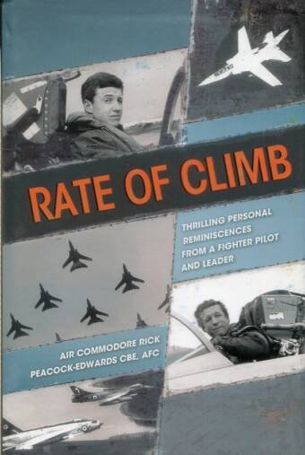 Rate Of Climb - Thrilling Personal Reminiscences From A Fighter Pilot And Leader (Signed)