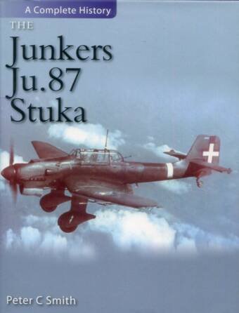 The Junkers Ju. 87 Stuka - A Complete History
