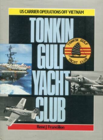 Tonkin Gulf Yacht Club - US Carrier Operations Off Vietnam