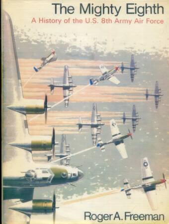 The Mighty Eighth - A History Of The U.S. Eighth Army Air Force