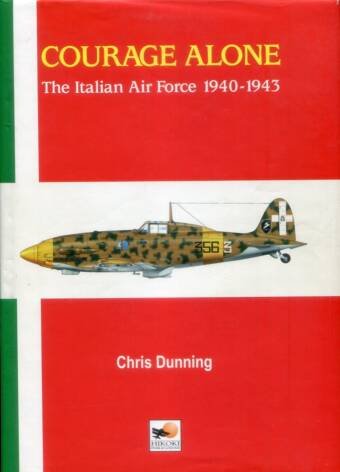 Courage Alone - The Italian Air Force 1940-1943