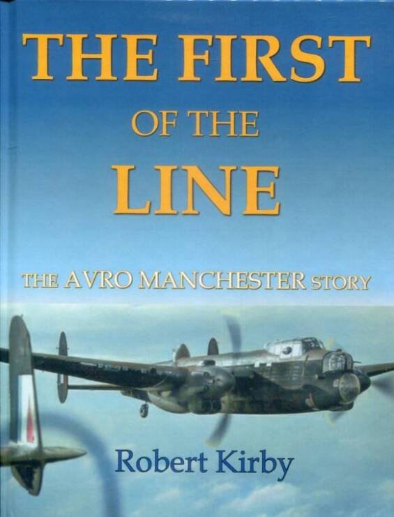 The First of The Line - The Avro Manchester Story