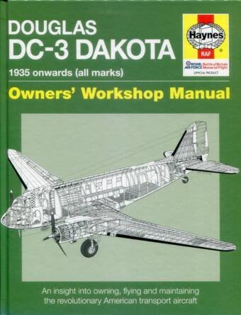 Douglas DC-3 Dakota - Owners' Workshop Manual - 1935 Onwards (All Marks)