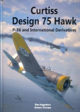 Curtiss Design 75 Hawk - P-36 and International Derivatives (2nd Edition)