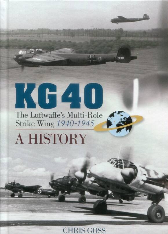 KG 40 - The Luftwaffe's Multi-Role Strike Wing 1940-1945 - A History