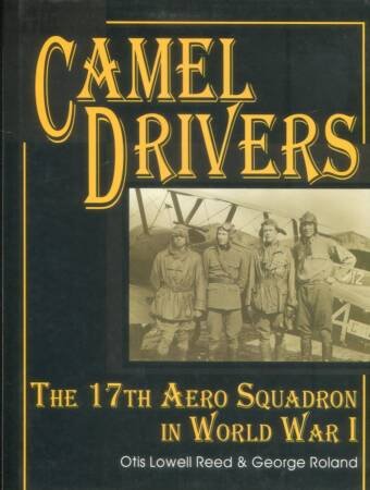 Camel Drivers - The 17th Aero Squadron In World War I