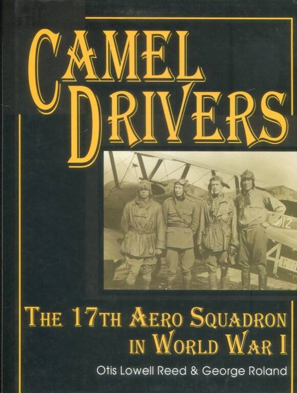 Camel Drivers - The 17th Aero Squadron In World War I