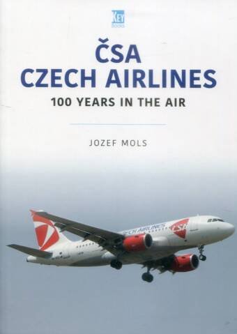 CSA Czech Airlines - 100 Years In The Air - Key Airlines Series Volume 23