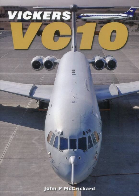Vickers VC10 - The Full Story Of The VC10, Super VC10, And RAF VC10